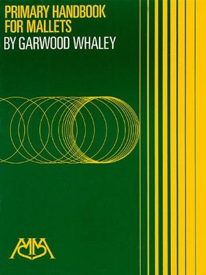 Primary Handbook for Mallets (Green Cover) - Garwood Whaley