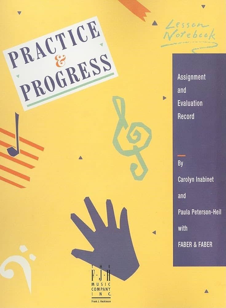 Practice &amp; Progress Lesson Notebookby Carolyn Inabinet &amp; Paula Peterson-Heil
