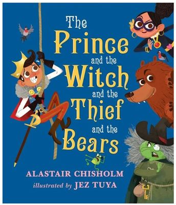 THE PRINCE AND THE WITCH AND THE THIEF AND THE BEAR