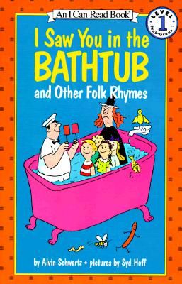 I SAW YOU IN THE BATHTUB  &amp; OTHER FOLK RHYMES LV 1