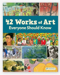42 WORKS OF ART EVERYONE SHOULD KNOW