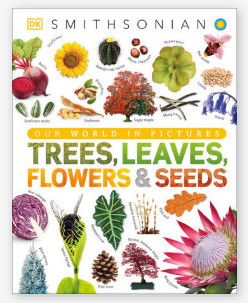 TREES, LEAVES, FLOWERS, &amp; SEEDS