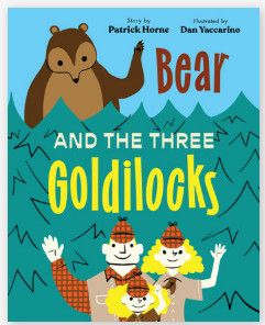 BEAR &amp; THE THREE GOLDILOCKS