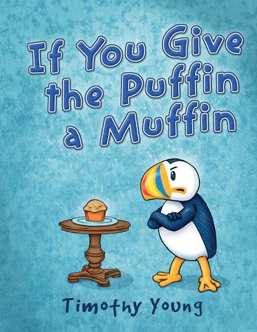 IF YOU GIVE THE PUFFIN A MUFFIN