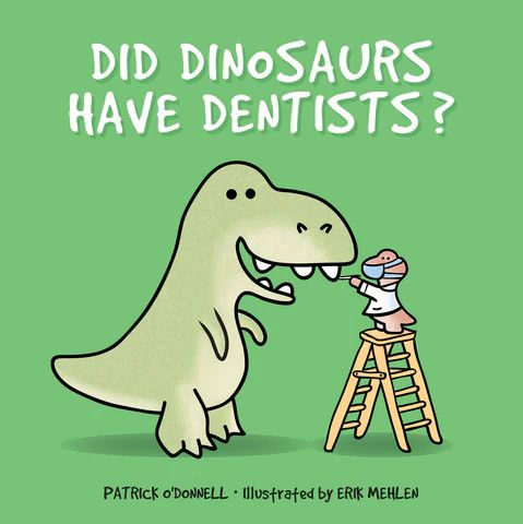 DID DINOSAURS HAVE DENTISTS