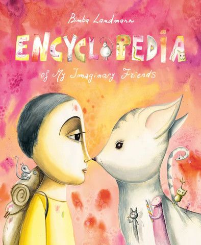 ENCYCLOPEDIA OF MY IMAGINARY FRIENDS