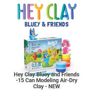 HEY CLAY BLUEY &amp; FRIENDS