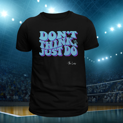 &quot;The Lois&quot;- Don&#39;t think Just Do- Black TShirt