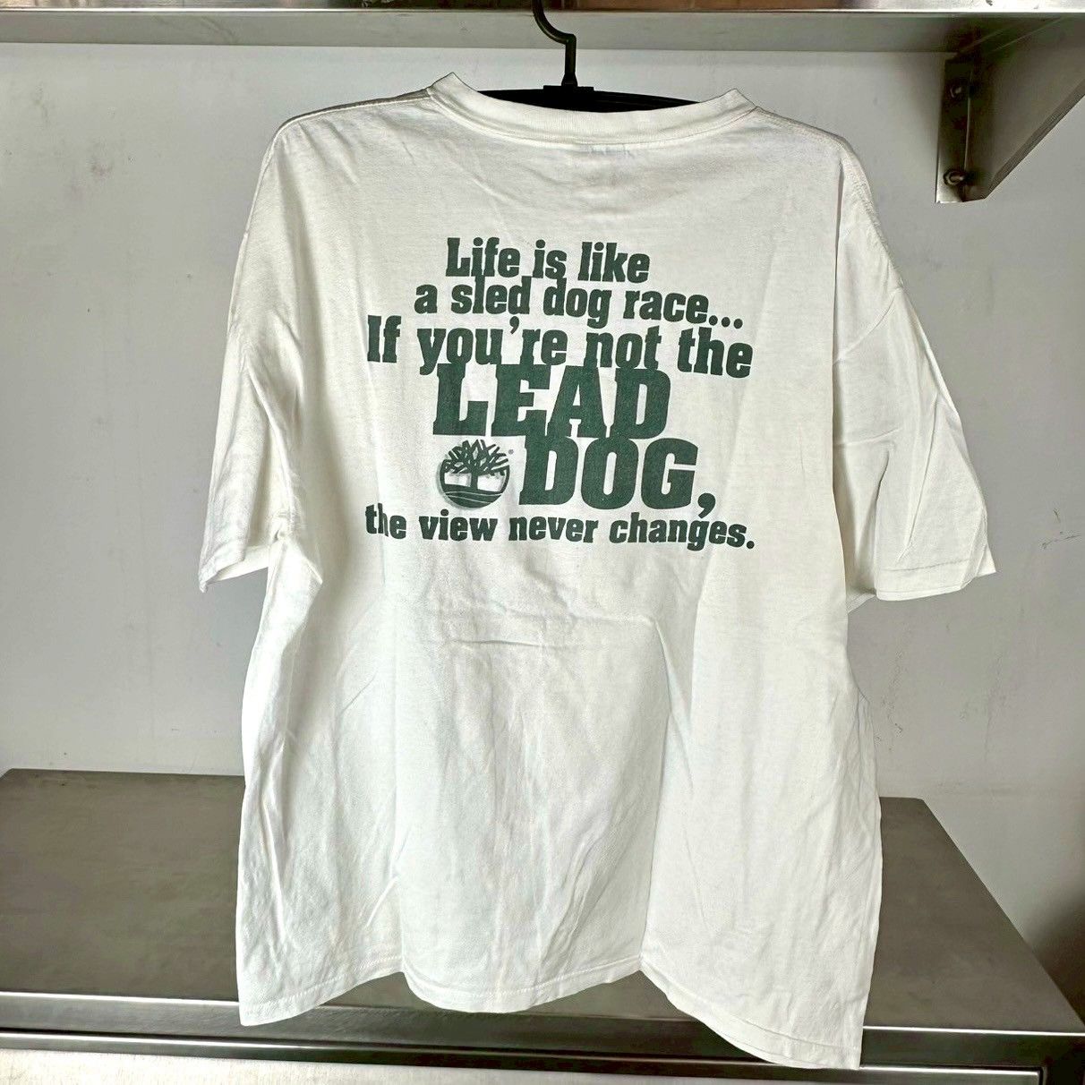 ​Vintage 90s Timberland If You&#39;re Not The Lead Dog Typography T-shirt
