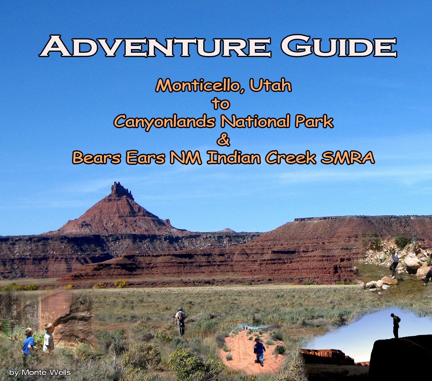 Adventure Guide - Monticello, Utah to
Canyonlands National Park