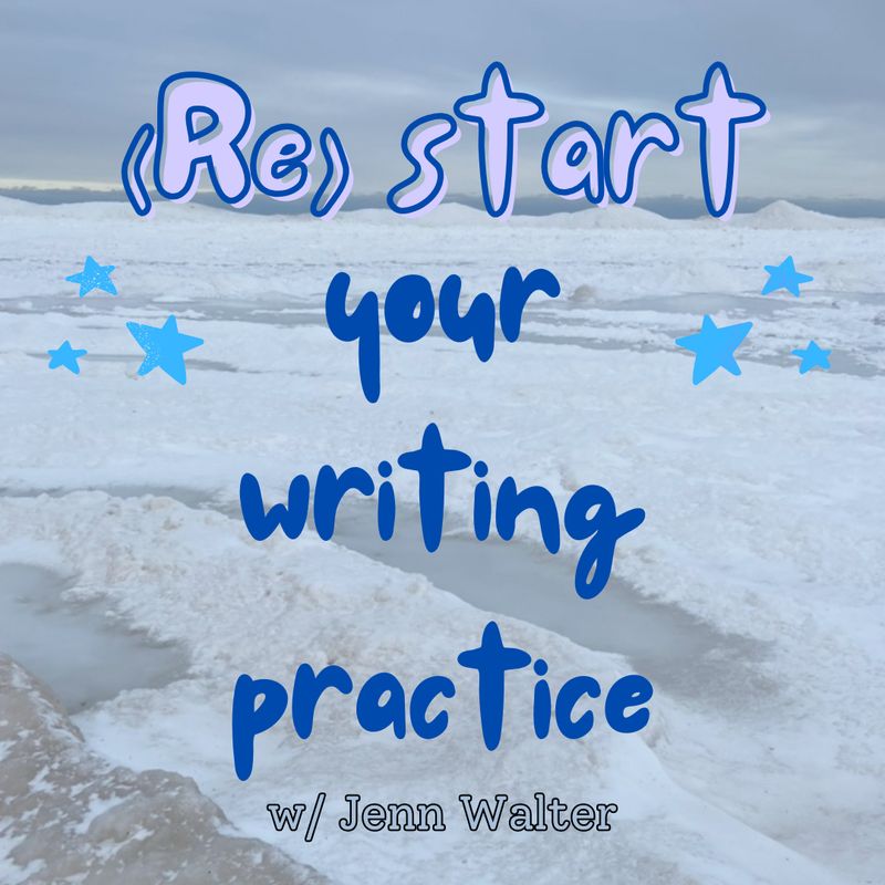 1/25/25: (Re)Start Your Writing Practice (in-person)