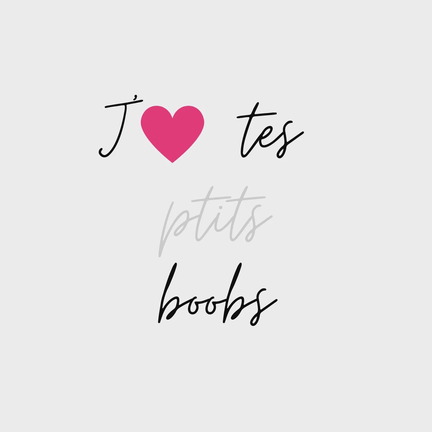 Carte &quot;J&#39;❤️  tes Boobs&quot;, Inscription: J&#39;❤️ tes petits Boobs