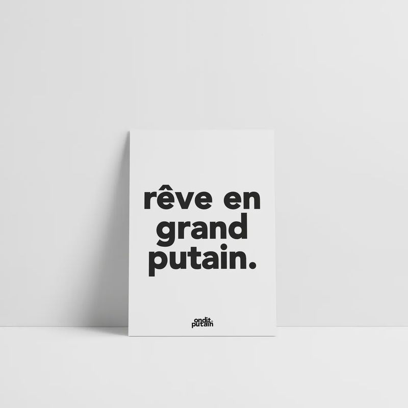 Carte A5 - Rêve En Grand Putain.