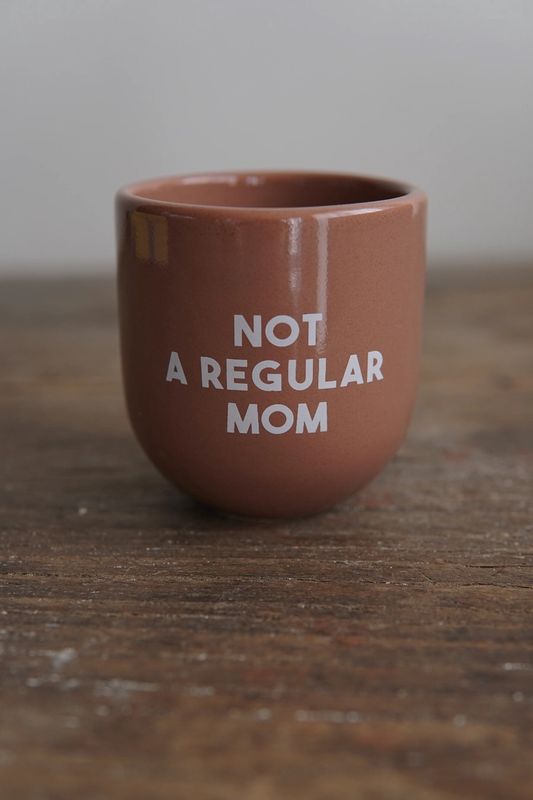 Mug &quot;Not A Regular Mom&quot;