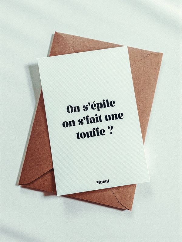 Carte - On s'épile on se fait une touffe ?