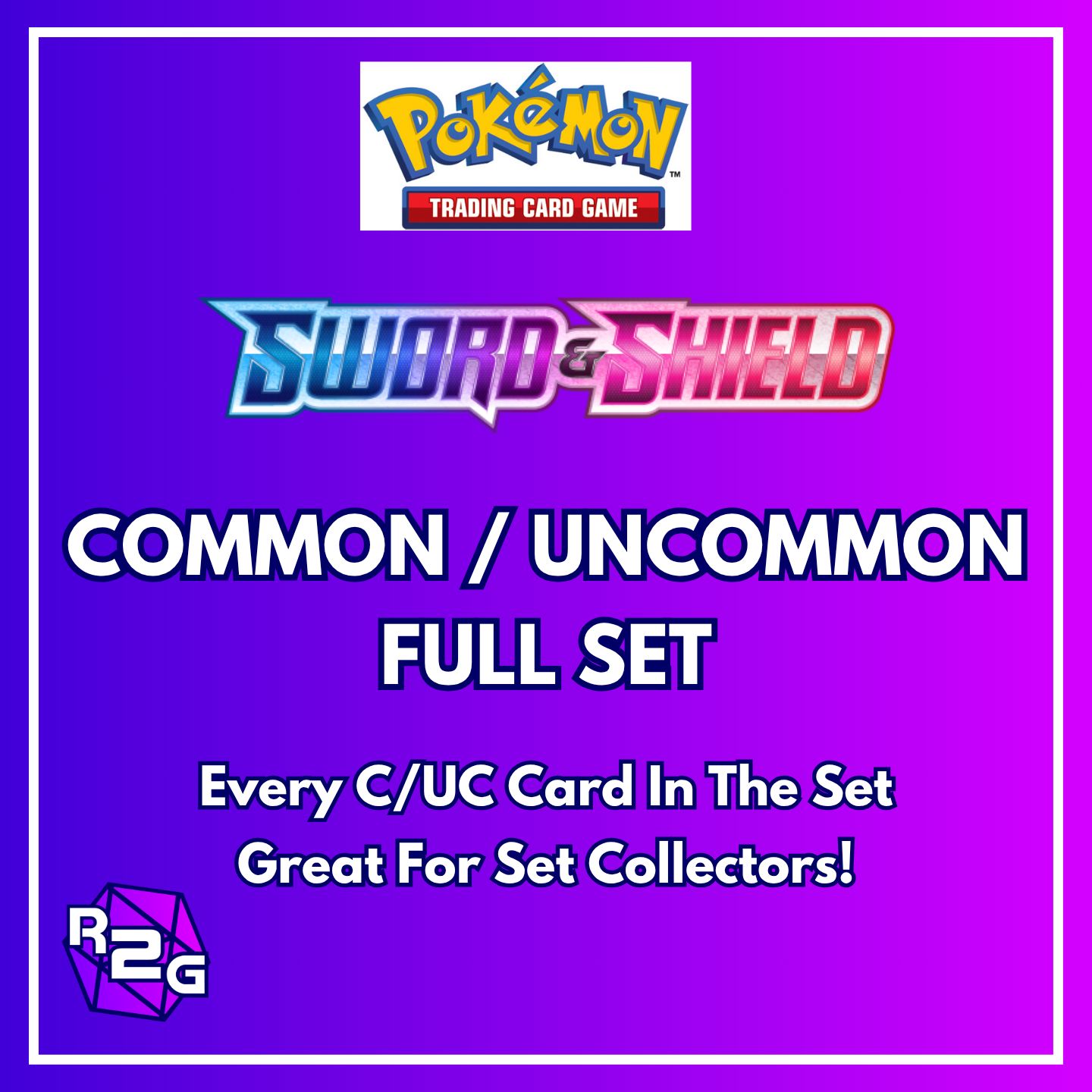 R2G: PKM - Full C/UC Set Lots (Sword & Shield) — Pokemon GO