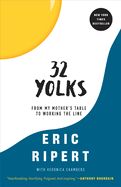 32 Yolks: From My Mother&#39;s Table to Working the Line11
