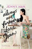 Always and Forever, Lara Jean (To All the Boys I&#39;ve Loved Before #3)