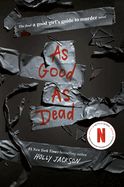 As Good as Dead: The Finale to a Good Girl&#39;s Guide to Murder