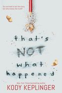 That&#39;s Not What Happened