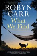 What We Find: A Sullivan&#39;s Crossing Novel (First Time Trade)
