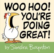 Woo Hoo! You&#39;re Doing Great!