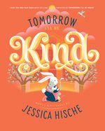 Tomorrow I&#39;ll Be Kind