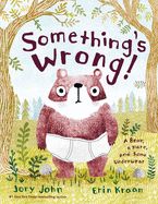 Something&#39;s Wrong!: A Bear, a Hare, and Some Underwear