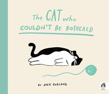 The Cat Who Couldn&#39;t Be Bothered