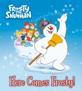 Here Comes Frosty!