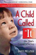 A Child Called It: One Child&#39;s Courage to Survive