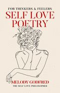 Self Love Poetry: For Thinkers &amp; Feelers