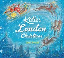 Katie: Katie&#39;s London Christmas
