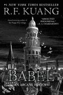 Babel: Or the Necessity of Violence: An Arcane History of the Oxford Translators&#39; Revolution
