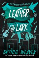 Leather &amp; Lark: The Ruinous Love Trilogy