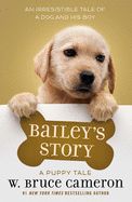 A Dog&#39;s Purpose Puppy Tale: Bailey&#39;s Story