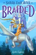 Sisters Ever After: Braided