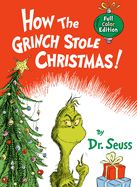 Dr. Seuss: How the Grinch Stole Christmas!: Full Color Jacketed Edition
