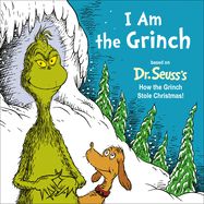 I Am the Grinch: Based on Dr. Seuss&#39;s How the Grinch Stole Christmas