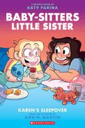 Baby-Sitters Little Sister Graphic Novel #8: Karen&#39;s Sleepover