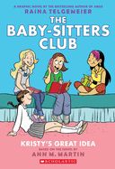 Baby-Sitters Club Graphic Novel #1: Kristy&#39;s Great Idea