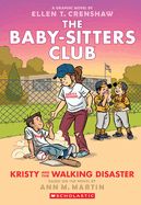 Baby-Sitters Club Graphic Novel: Kristy and the Walking Disaster