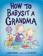 How to Babysit a Grandma     Board Book