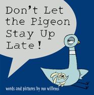 Pigeon: Don&#39;t Let the Pigeon Stay Up Late!