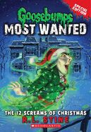 12 Screams of Christmas (Goosebumps Most Wanted: Special Edition #2): Volume 2