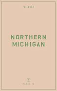 Wildsam Field Guides: Northern Michigan