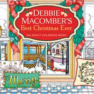 Debbie Macomber&#39;s Best Christmas Ever: An Adult Coloring Book