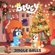 Bluey: Jingle Bells: A Sing Along Book