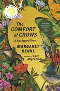 The Comfort of Crows (Reese&#39;s Book Club Pick): A Backyard Year