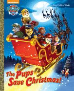The Pups Save Christmas!  (Big Golden Book)
